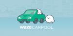 Waze poursuit le déploiement de Carpool, son offre de covoiturage communautaire